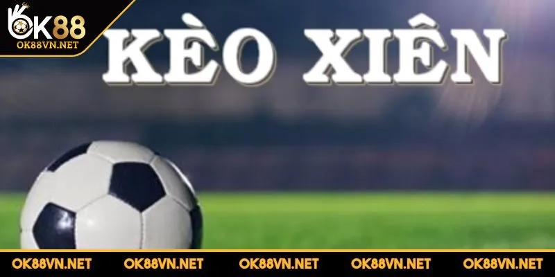 keo-xien-bong-da-kham-pha