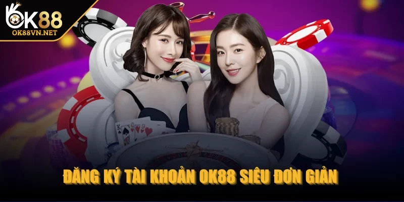 ok88-dang-ky-tai-khoan